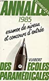 ANNALES CORRIGEES DES ECOLES PARAMEDICALES - N°57 - ANNEE 1985 / EXAMENS DE NIVEAU ET CONCOURS D'ENT