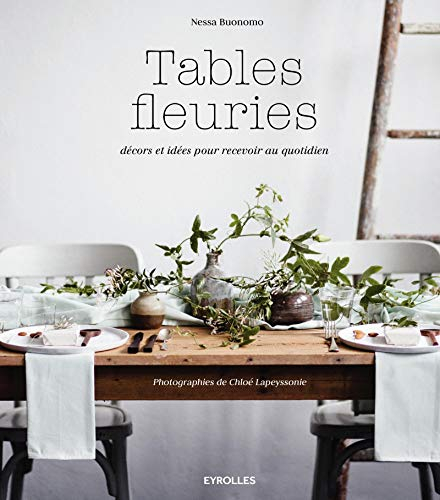 Tables fleuries : décors et idées pour recevoir au quotidien