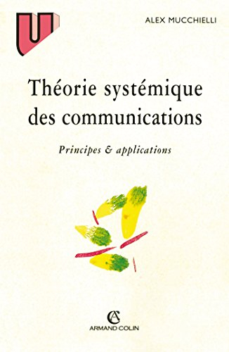 Théorie systémique des communications : principes et applications