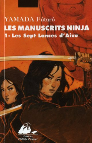 Les manuscrits Ninja. Vol. 1. Les sept lances d'Aizu