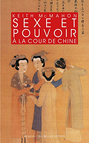 Sexe et pouvoir à la cour de Chine : épouses et concubines des Han aux Liao (IIIe siècle av. J.-C.-X