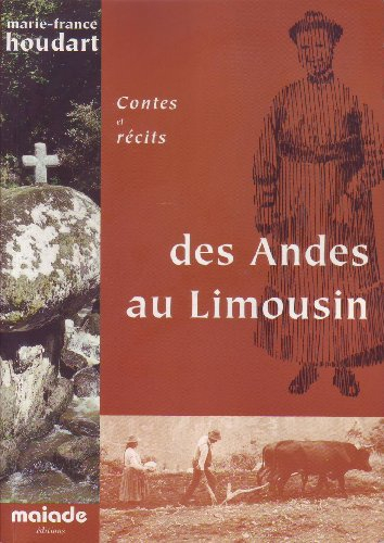 Contes et récits des Andes au Limousin : pays de Martial et Leonarda