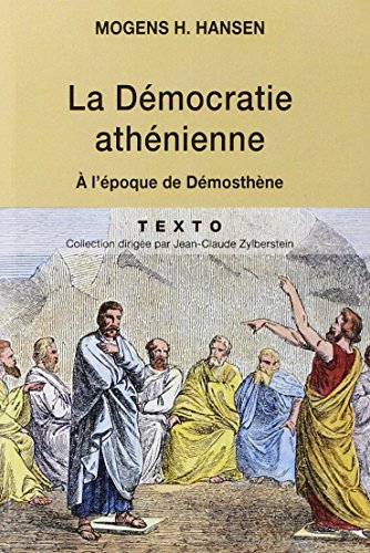 La démocratie athénienne à l'époque de Démosthène : structure, principes et idéologie