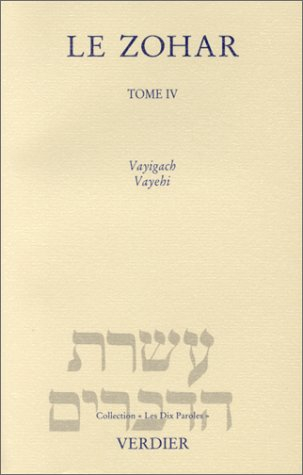 Le Zohar. Vol. 4. Vayigach et Vayehi