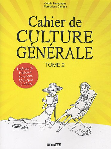 Cahier de culture générale : littérature, histoire, sciences, musique, cinéma. Vol. 2