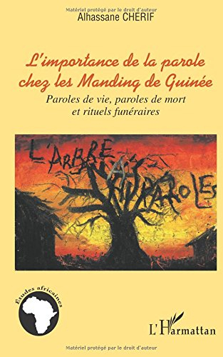 L'importance de la parole chez les Manding de Guinée : paroles de vie, paroles de mort et rituels fu