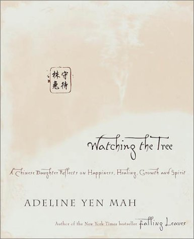 watching the tree: a chinese daughter reflects on hapiness, tradition and spiritual wisdom