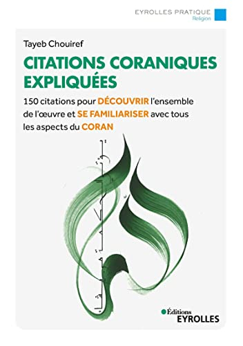 Citations coraniques expliquées : 150 citations pour découvrir l'ensemble de l'oeuvre et se familiar