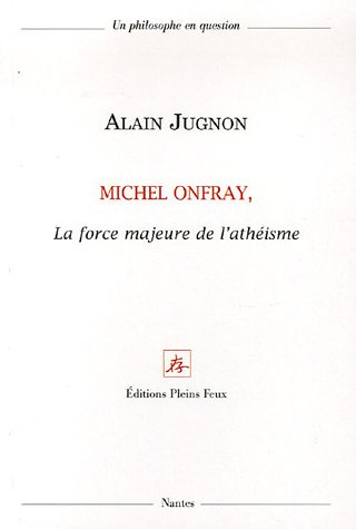 Michel Onfray, la force majeure de l'athéisme