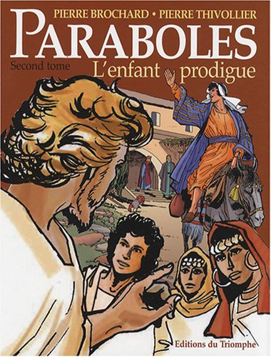 Paraboles. Vol. 2. L'enfant prodigue