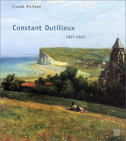 Constant Dutilleux 1807-1865, d'Arras à Barbizon