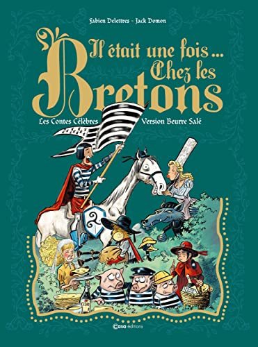 Il était une fois chez les Bretons : les contes célèbres version beurre salé