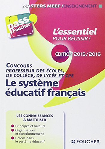 Le système éducatif français : concours professeur des écoles, de collège, de lycée et CPE : édition