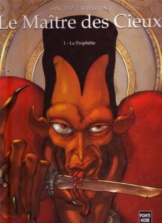 Le maître des cieux. Vol. 1. La prophétie