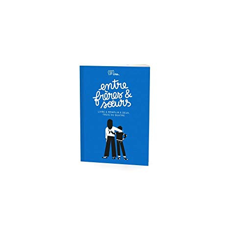 Minus edition - Entre frères & soeurs - Livre à remplir à deux, trois ou quatre