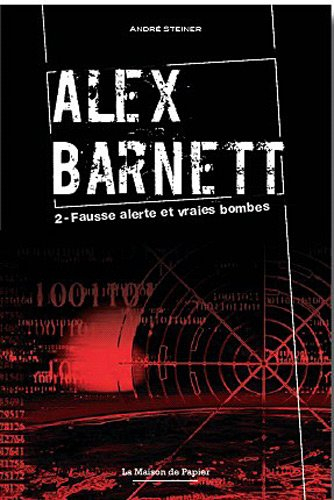 Alex Barnett. Vol. 2. Fausse alerte et vraies bombes