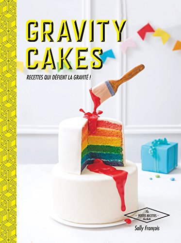 Gravity cakes : recettes qui défient la pesanteur !