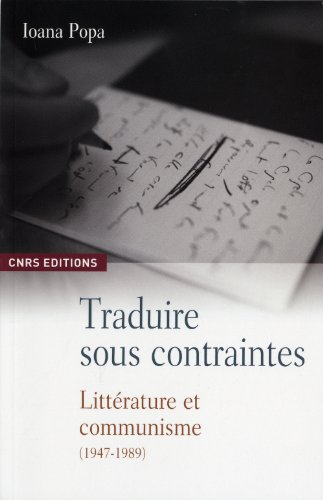 Traduire sous contraintes : littérature et communisme (1947-1989)