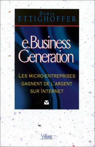 E.business generation : les micro-entreprises gagnent de l'argent sur Internet