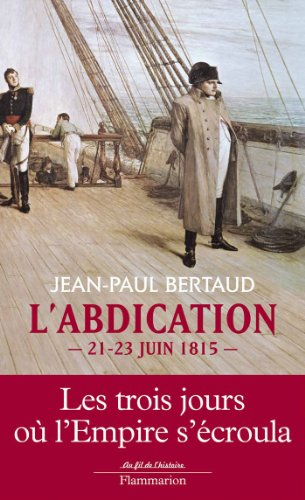L'abdication : 21-23 juin 1815