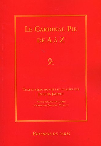 Le cardinal Pie de A à Z