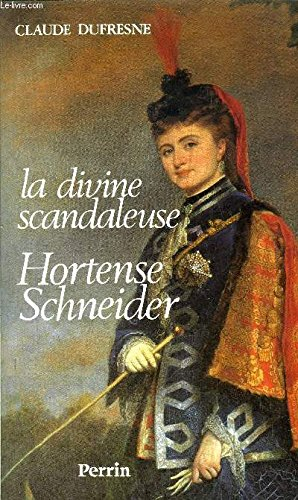 Hortense Schneider : la divine scandaleuse