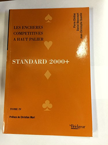 Standard 2000+. Vol. 4. Les enchères compétitives à haut palier