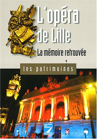 L'opéra de Lille : la mémoire retrouvée