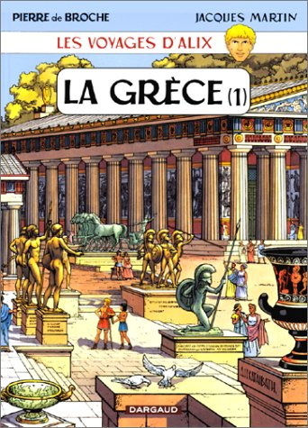 Les voyages d'Alix. La Grèce. Vol. 1