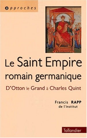 Le Saint-Empire romain germanique : d'Otton le Grand à Charles Quint