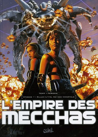 L'Empire des Mecchas. Vol. 1. Elijah L-Yys, roi des immortels