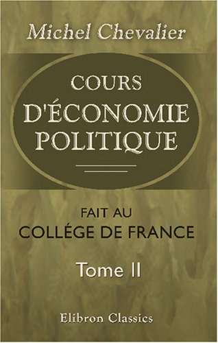 Cours d'économie politique fait au collége de France: Tome 2: Leçon