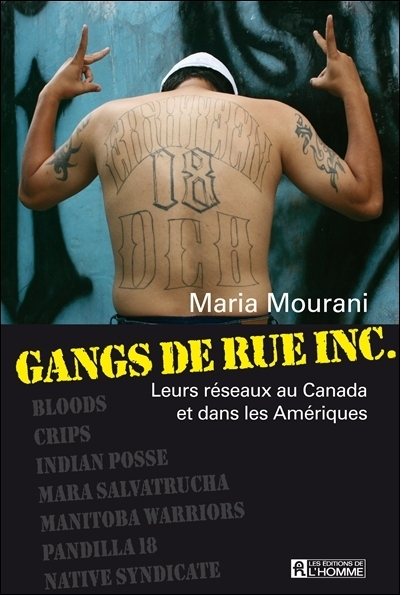 Gangs de rue inc. : leurs réseaux au Canada et dans les Amériques