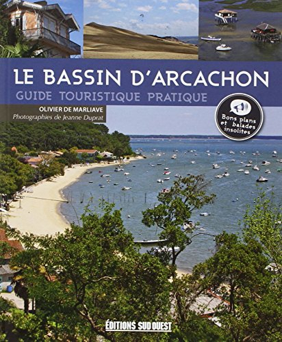 Le bassin d'Arcachon : guide touristique pratique