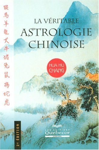 la véritable astrologie chinoise