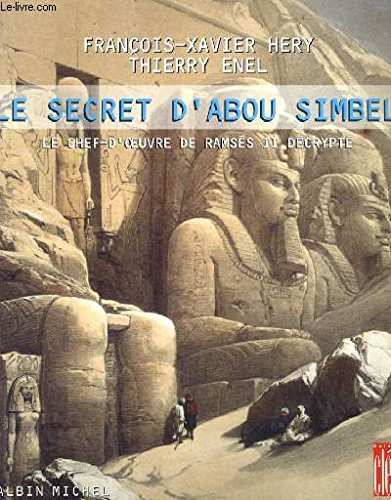 Le secret d'Abou Simbel : le chef-d'oeuvre de Ramsès II décrypté