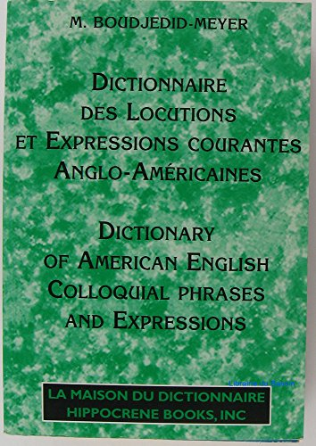 Recueil de locutions et expressions courantes anglo-américaines : français-anglais, anglais-français
