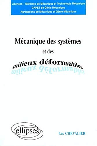 Mécanique des systèmes et des milieux déformables : licences, maîtrises de mécanique et technologie 