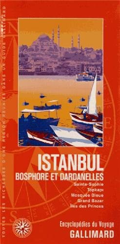 Istanbul : Bosphore et Dardanelles : Sainte-Sophie, Topkapi, Mosquée bleue, Grand Bazar, îles des Pr