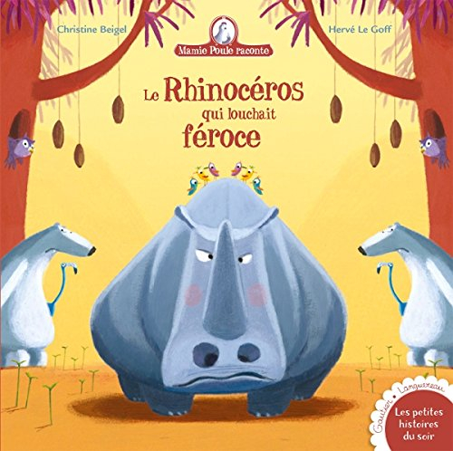 Mamie Poule raconte. Vol. 19. Le rhinocéros qui louchait féroce