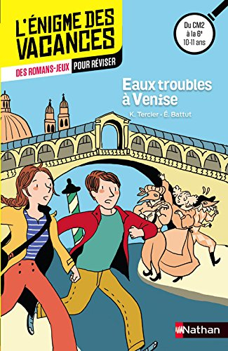 Eaux troubles à Venise : des romans-jeux pour réviser : du CM2 à la 6e, 10-11 ans