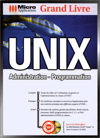 Grand Livre. Unix, administration, programmation. Edition avec CD-ROM