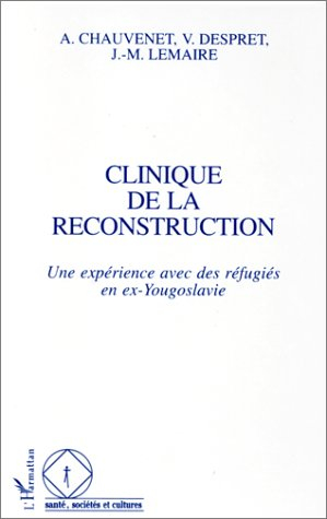 Clinique de la reconstruction : une expérience avec des réfugiés en ex-Yougoslavie