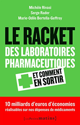 Le racket des laboratoires pharmaceutiques et comment en sortir