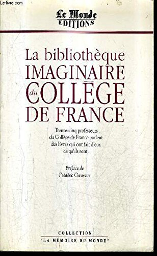La Bibliothèque imaginaire du Collège de France : trente-cinq professeurs du Collège de France parle
