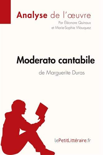 Moderato cantabile de Marguerite Duras (Analyse de l'?uvre): Comprendre la littérature avec lePetitL