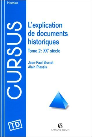 L'explication de textes et documents historiques. Vol. 2. XXe siècle