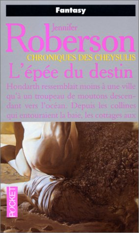 Chroniques des Cheysulis. Vol. 3. L'épée du destin