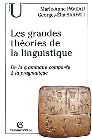 Les grandes théories de la linguistique : de la grammaire comparée à la pragmatique