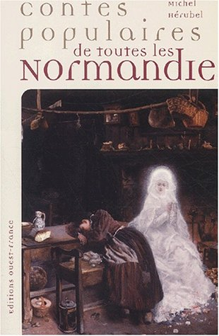 Contes populaires de toutes les Normandie